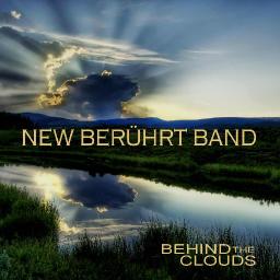 NEW BERÜHRT BAND–BEHIND THE CLOUDS