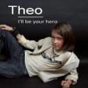 Theo- I'll be your hero