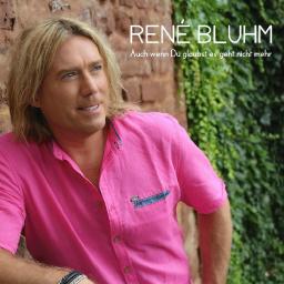 Ren&eacute; Bluhm - Auch wenn du glaubst es geht nicht mehr