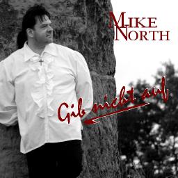 MIKE NORTH &ndash; Gib nicht auf