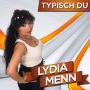Lydia Menn-Typisch Du