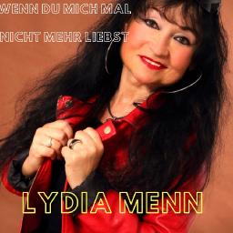 Lydia Menn-Wenn du mich mal nicht mehr liebst