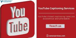 Professional Youtube Captioning Services and its Uses