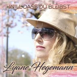 Lyane Hegemann-Will das du bleibst