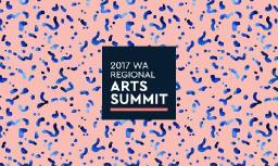 WA Regional Arts Summit 2017