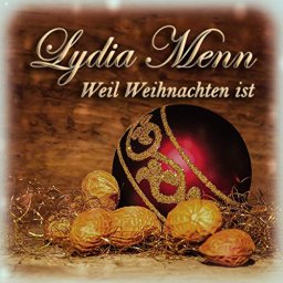 Lydia Menn-Weil Weihnachten ist .jpg