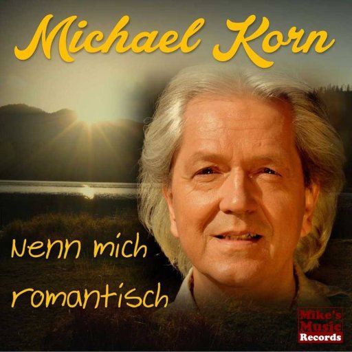 Michael Korn - Nenn mich romantisch 