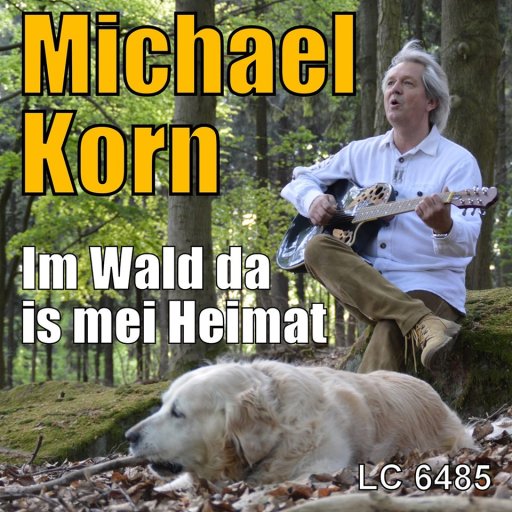 Michael Korn - Im Wald da is mei Heimat