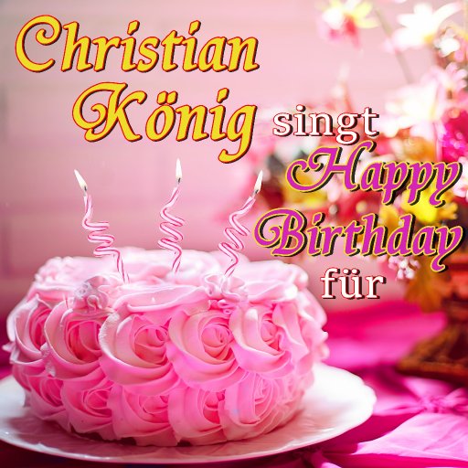 happy birthday_03_fertig_f&uuml;r namen1