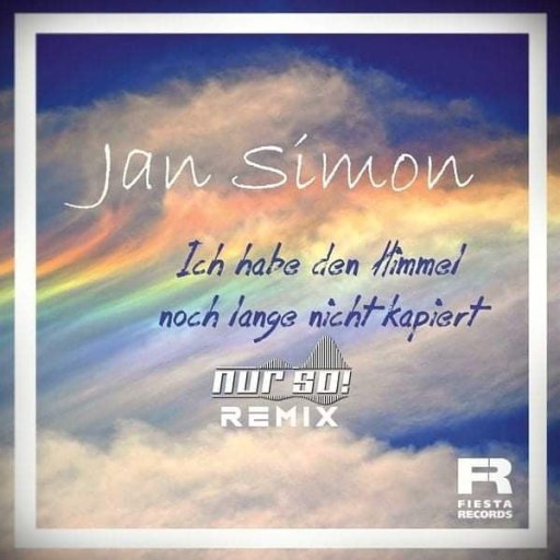 Cover Jan Simon- Ich hab den Himmel noch lange nicht kapiert (Nur So! Remix)