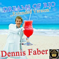 Dennis Faber - Dreams of Rio - Extended Version