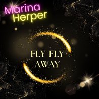 Marina Herper-Fly Fly away