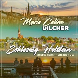 Marie Celine Dilcher- Schleswig Holstein Meine Heimat bist du (Cover).jpg