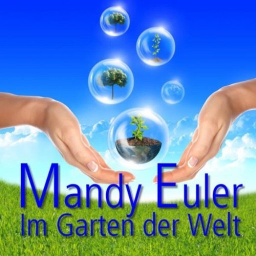 Mandy Euler - Im Garten der Welt