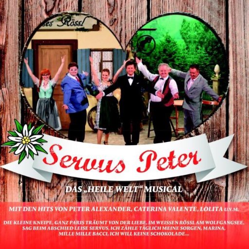 Servus Peter das Heile Welt Musical