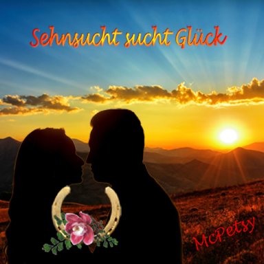 Sehnsucht sucht Glück