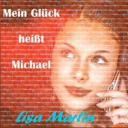 Mein Gl&uuml;ck hei&szlig;t Michael