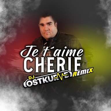 Je taime cherie ( Dj Ostkurve Remix )