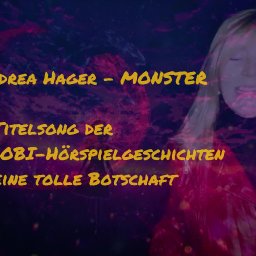 Andrea Hager MONSTER - Titelsong der Magobi-Hörspielgeschichten