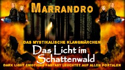 MARRANDRO Das Licht im Schattenwald - Das Mystikal H&ouml;ren, Sehen, F&uuml;hlen: EINLEITUNG